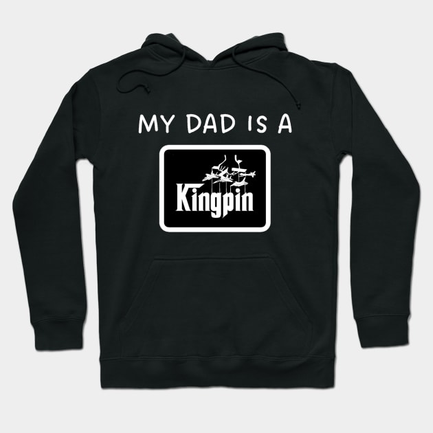 MY DAD IS A KINGPIN Hoodie by Aces & Eights 
